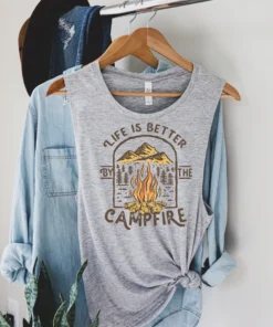 208 Tees Home Page Life Is Better At A Campfire Tank